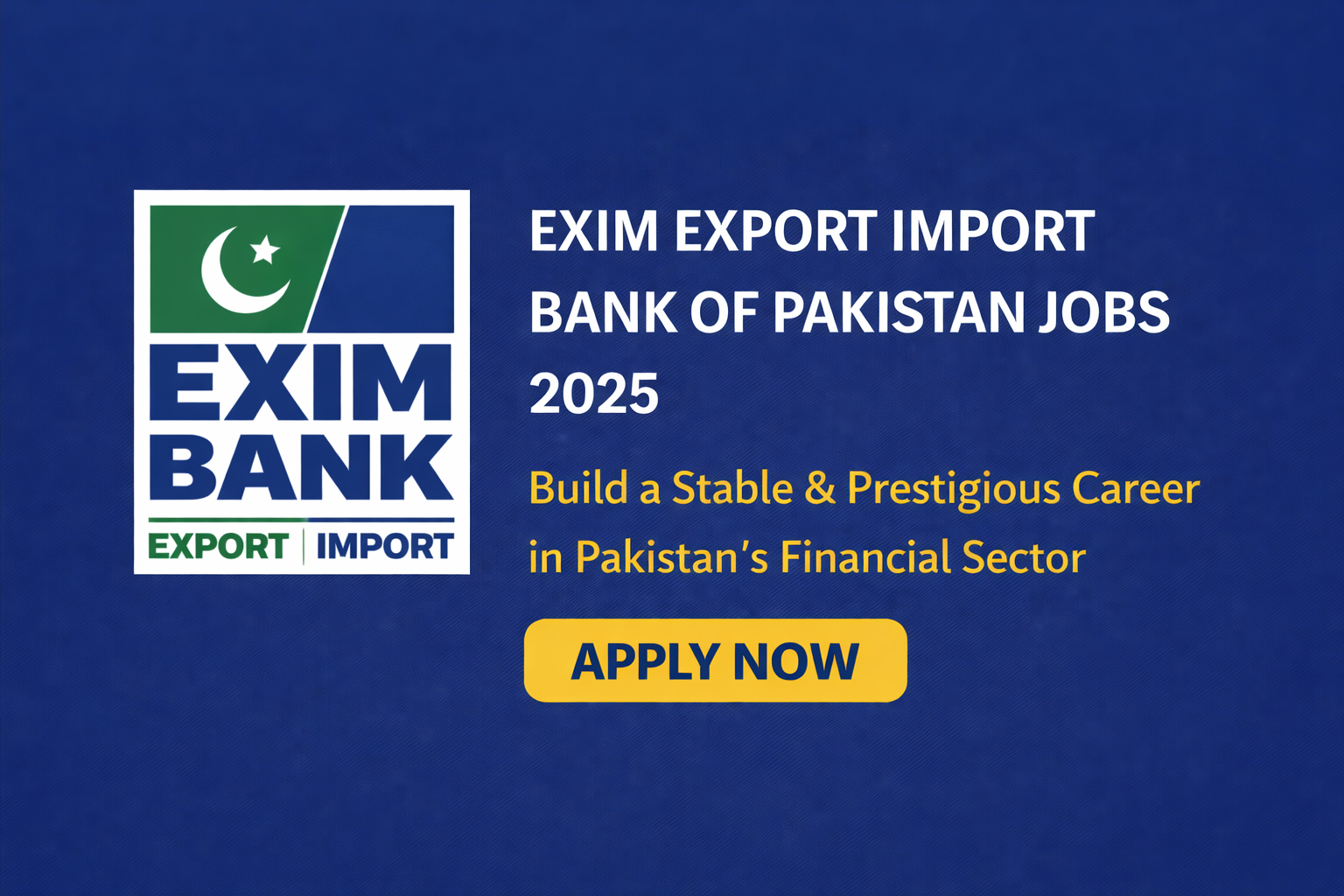 Exim Export Import Bank Of Pakistan Jobs 2025 – Build a Stable & Prestigious Career in Pakistan’s Financial Sector