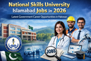 National Skills University Islamabad Jobs in 2026 – Latest Government Career Opportunities in Pakistan