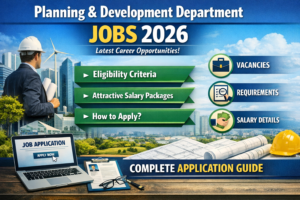Planning & Development Department Jobs 2026 – Latest Career Opportunities, Eligibility, Salary & Complete Application Guide